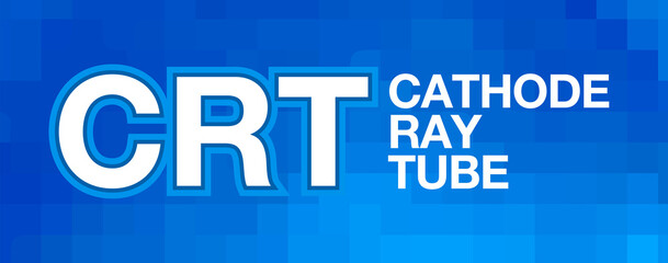  CRT – Cathode Ray Tube Acronym, Modern Background Design	