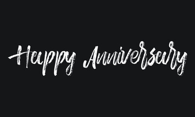 Obraz premium Happy Anniversary Chalk white text lettering retro typography and Calligraphy phrase isolated on the Black background