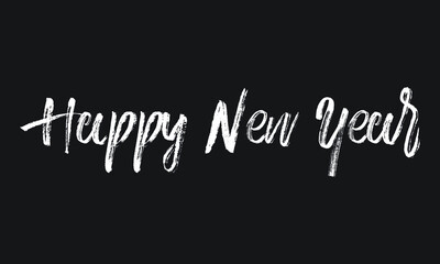 Fototapeta premium Happy New Year Chalk white text lettering retro typography and Calligraphy phrase isolated on the Black background 