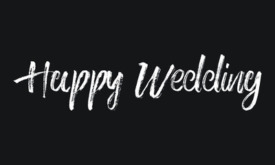 Obraz premium Happy Wedding Chalk white text lettering retro typography and Calligraphy phrase isolated on the Black background 