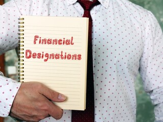 Financial concept about Financial Designations with phrase on the sheet.