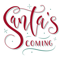 Santa is coming, multicolored vector illustration. Perfect design for posters, photo overlays, card, t-shirt print and social media. 