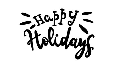 Hand drawn vector inscription. Happy holidays text isolated on white background. Template for banner, poster or print. Summer lettering collection