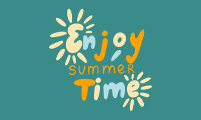 Hand drawn vector inscription. Enjoy summer time text isolated on green background. Template for banner, poster or print. Summer lettering collection