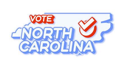 Presidential vote in North Carolina USA 2020 vector illustration. State map with text to vote and red tick or check mark of choice. Sticker Isolated on a white background