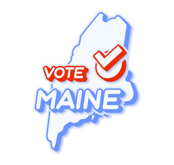 Presidential vote in Maine USA 2020 vector illustration. State map with text to vote and red tick or check mark of choice. Sticker Isolated on a white background