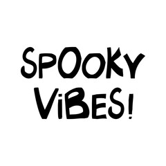 Spooky vibes. Halloween quote. Cute hand drawn lettering in modern scandinavian style. Isolated on white background. Vector stock illustration.