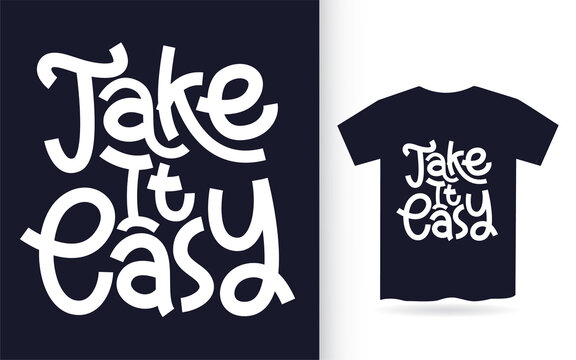 Take it easy hand lettering art for t shirt