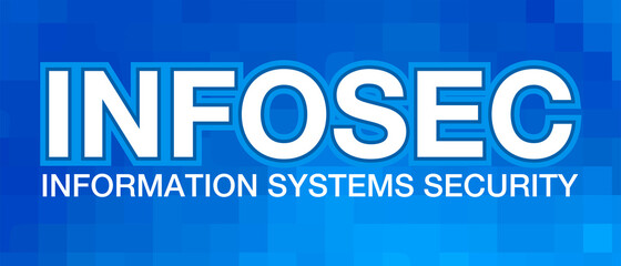 INFOSEC – information systems security Acronym, Modern and Minimal Background