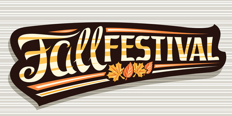 Vector lettering Fall Festival, black signage with curly calligraphic font and illustration of decorative falling leaves, greeting card with swirly unique lettering - fall festival on gray background.