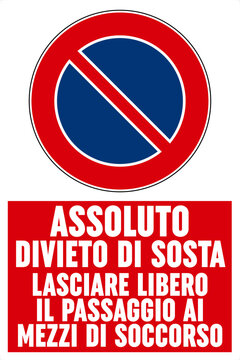 Assoluto divieto di sosta - Lasciare libero il passaggio ai di soccorso
