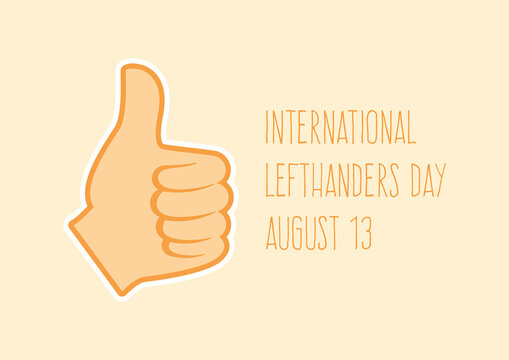 International Lefthanders Day vector. Left hand thumb up vector. Thumb up hand icon vector. Lefthanders Day Poster, August 13. Important day