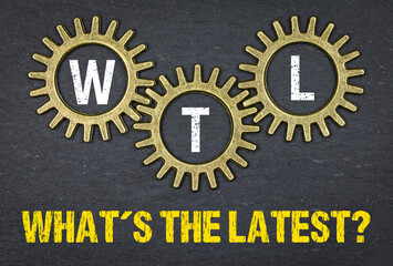 WTL What´s the latest?