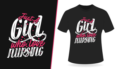 Just a girl who love nursing  typography t shirt design, vintage nurse emblems.