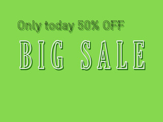 Big sale banner, only today 50% off. Black and white lettering with shadows on green background. Retro, 90s style. 