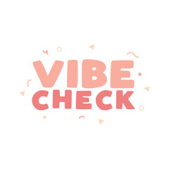Vibe Check Text, Good Vibes, Vector Illustration Background