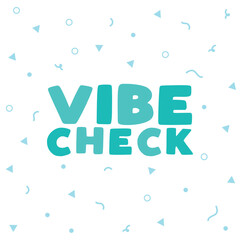 Vibe Check Text, Good Vibes, Vector Illustration Background