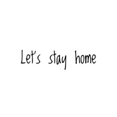 ''Let´s stay home'' sign vector