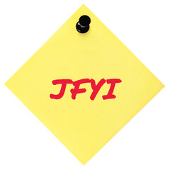 Just for your information initialism JFYI red marker written acronym text, isolated yellow post-it to-do list sticky note abbreviation sticker, black pushpin thumbtack macro closeup, information news