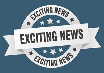 exciting news round ribbon isolated label. exciting news sign