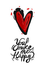 Fashionable greeting card with you make me happy lettering and red heart. Sketch for floral rustic eco decoration autumn celebration, greeting card or banner. Hand drawn symbols on white backdrop.