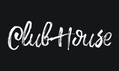Club House Chalk white text lettering retro typography and Calligraphy phrase isolated on the Black background  