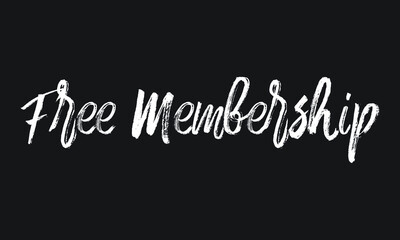 Obraz premium Free Membership Chalk white text lettering retro typography and Calligraphy phrase isolated on the Black background 