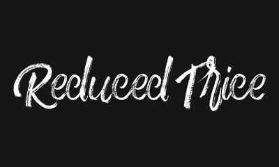 Obraz premium Reduced Price Chalk white text lettering retro typography and Calligraphy phrase isolated on the Black background