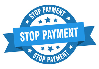 stop payment round ribbon isolated label. stop payment sign