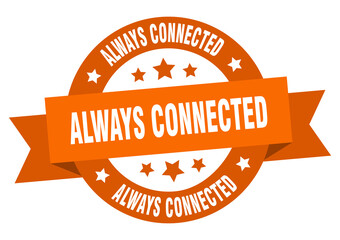 always connected round ribbon isolated label. always connected sign