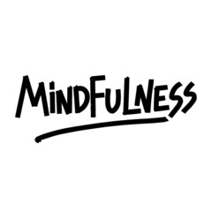 Mindfulness calligraphy vector lettering for a card. Hand drawn lettering. Ink illustration. Modern brush calligraphy. Isolated on white background.