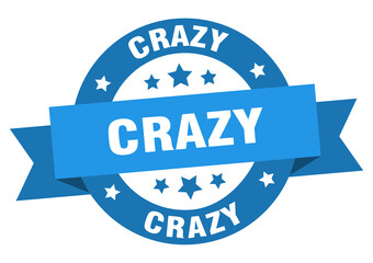 crazy round ribbon isolated label. crazy sign