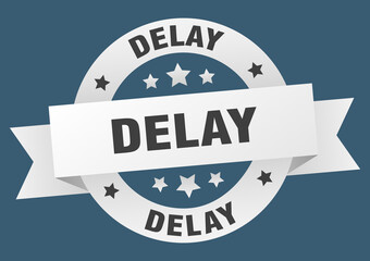 delay round ribbon isolated label. delay sign