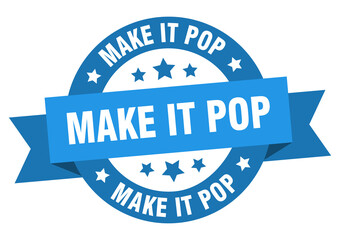 Obraz premium make it pop round ribbon isolated label. make it pop sign