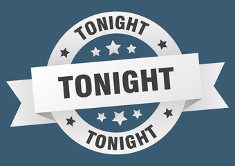Fototapeta premium tonight round ribbon isolated label. tonight sign