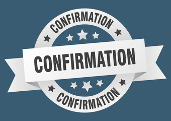 confirmation round ribbon isolated label. confirmation sign