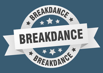 breakdance round ribbon isolated label. breakdance sign