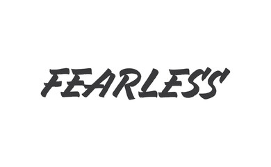Fearless lettering. Calligraphy inspirational graphic design. Hand written postcard.
