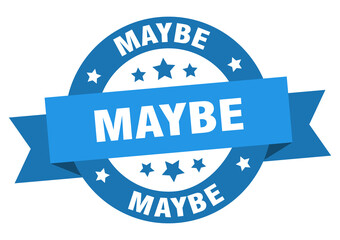 maybe round ribbon isolated label. maybe sign