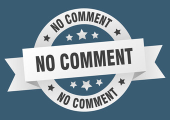 no comment round ribbon isolated label. no comment sign
