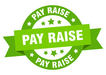 pay raise round ribbon isolated label. pay raise sign