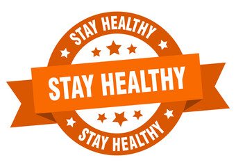 stay healthy round ribbon isolated label. stay healthy sign