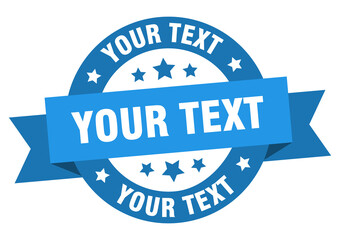 your text round ribbon isolated label. your text sign