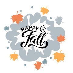 Happy Fall hand written lettering with falling leaves on rain puddle background. Vector Fall, Autumn and Thanksgiving Design element for poster, banner, card, badge, t-shirt, print, icon, logo, badge.