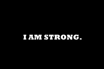 Motivation quote.i am strong.