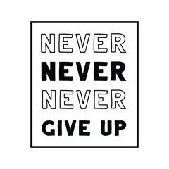  Never never never give up. Vector Quote