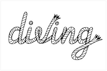 Diving, lettering with hawser, hand drawn vector illustration