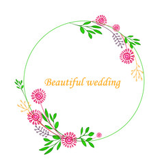 Flower wreath. Postcard with the inscription Beautiful wedding. Vector illustration.