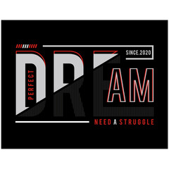 dream stylish typography slogan for t-shirt. Abstract design with the line style