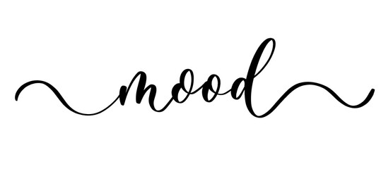 Mood - vector calligraphic inscription with smooth lines.